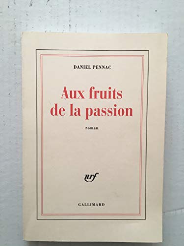 Aux Fruits de la Passion: Roman.
